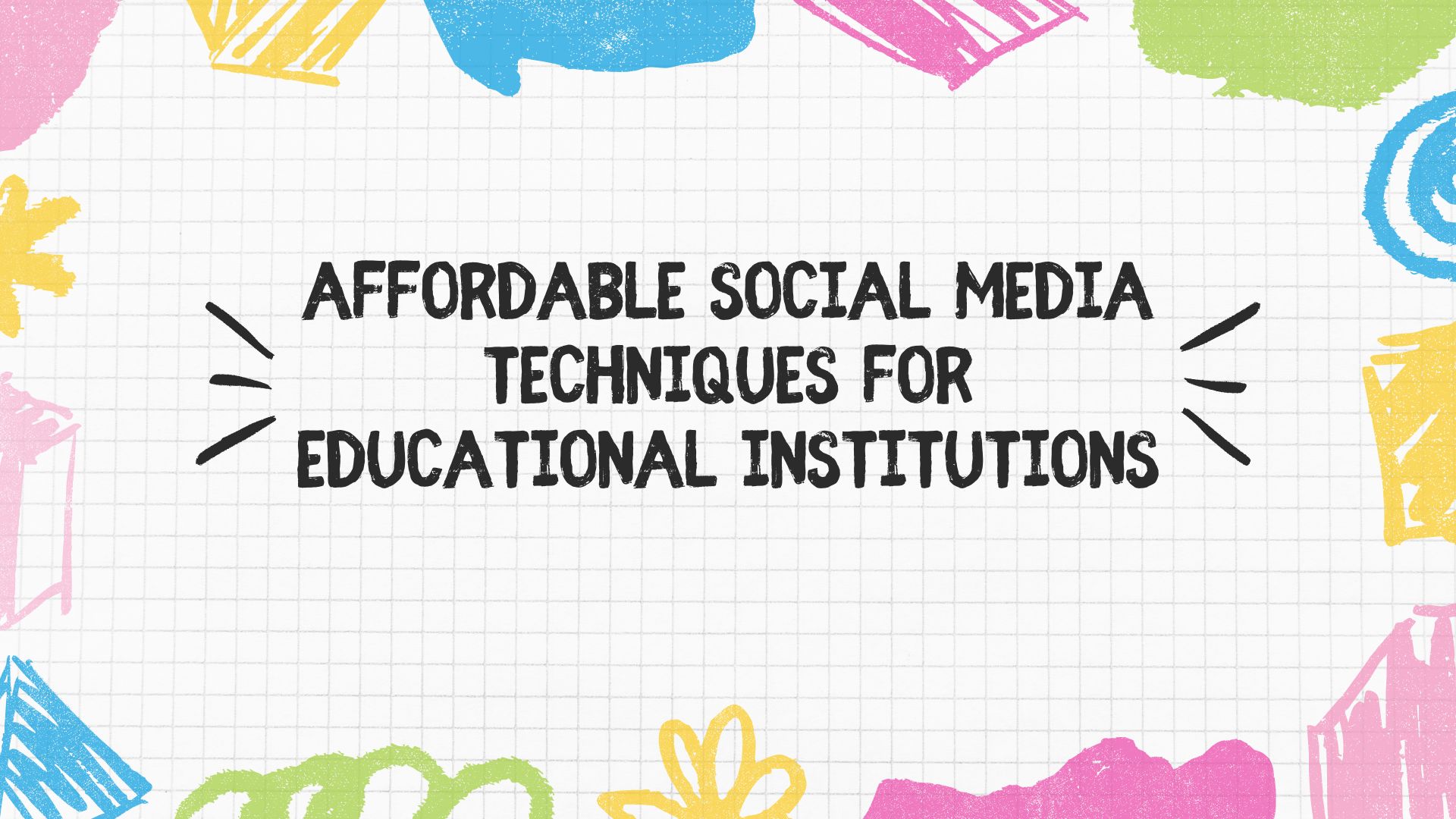 Affordable Social Media Techniques for Educational Institutions